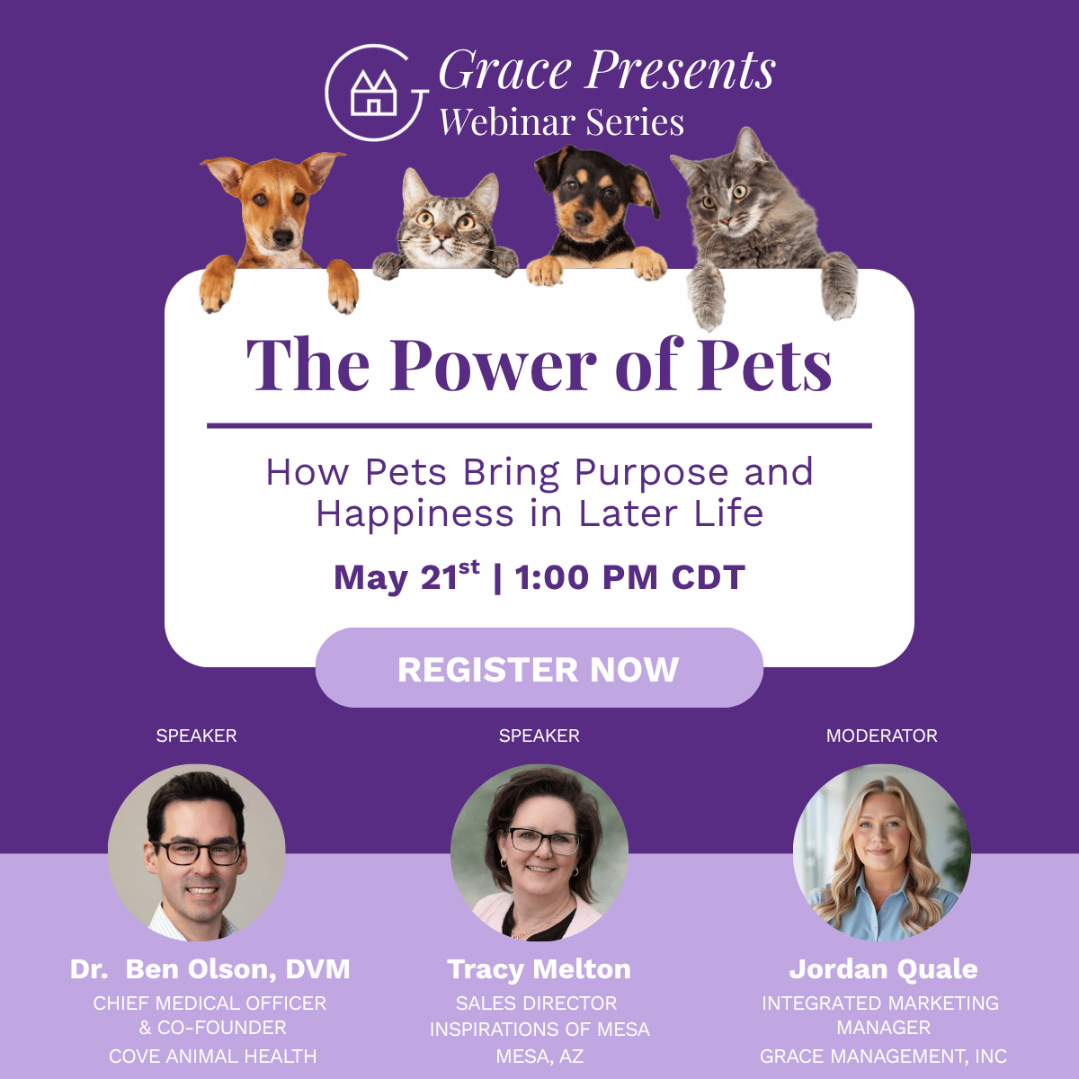 Grace Presents Webinar Series poster for 'The Power of Pets' with dogs and cats over a white rounded panel; date May 21, 1:00 PM CDT and a 'Register Now' button included; speakers pictured below.